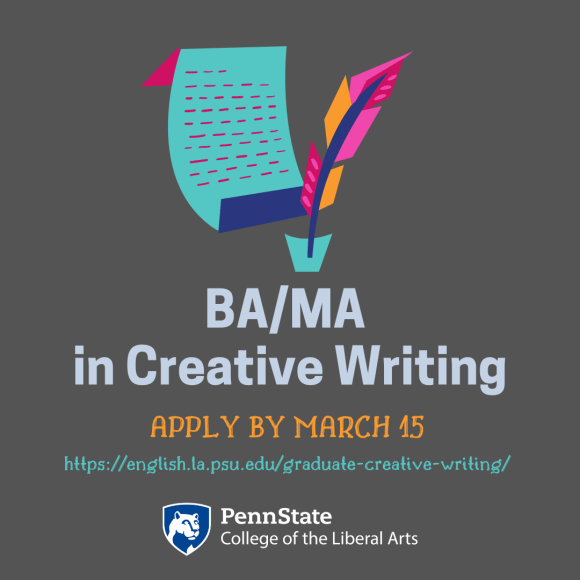 The application deadline for the BA/MA program in creative writing is March 15. 